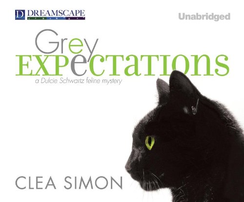 Grey Expectations: A Dulcie Schwartz Feline Mystery by Clea Simon