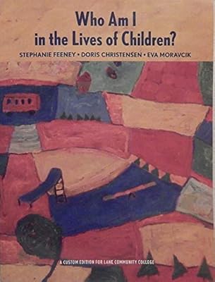 Who Am I in the Lives of Children? (Lane Community College Custom Edition)