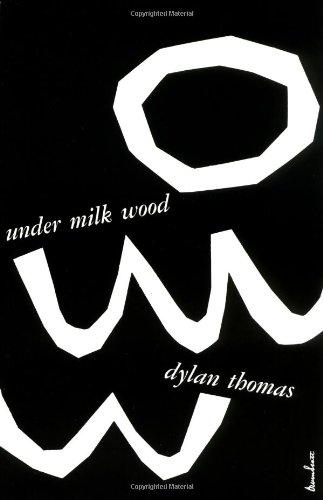 Under Milk Wood: A Play for Voices by Dylan Thomas