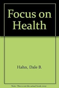Focus on Health by Dale B. Hahn