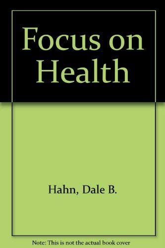Focus on Health by Dale B. Hahn