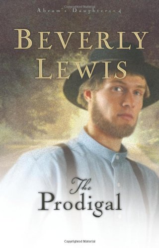 The Prodigal (Abram's Daughters #4) by Beverly Lewis