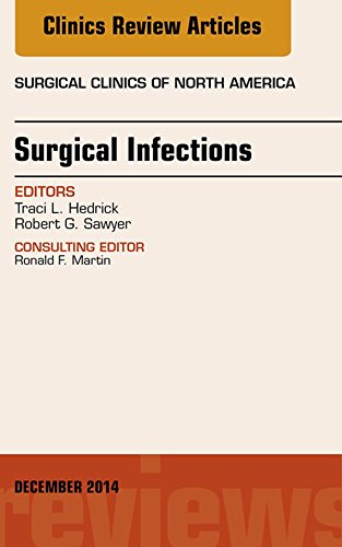 Surgical Infections, An Issue of Surgical Clinics, E-Book (The Clinics: Surgery) by Robert G. Sawyer