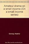 Amateur Drama on a Small Income