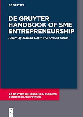 De Gruyter Handbook of SME Entrepreneurship (De Gruyter Handbooks in Business, Economics and Finance)