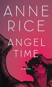 Angel Time: The Songs of the Seraphim, Book One