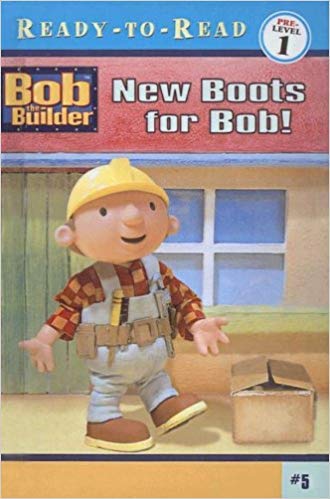 New Boots for Bob! (Bob the Builder Ready-to-read Pre-level 1) by Kiki Thorpe