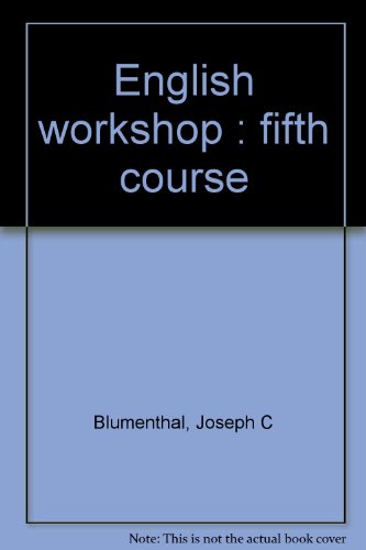 English workshop : fifth course by Joseph C Blumenthal