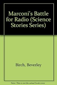 Marconi's Battle for Radio (Science Stories Series)