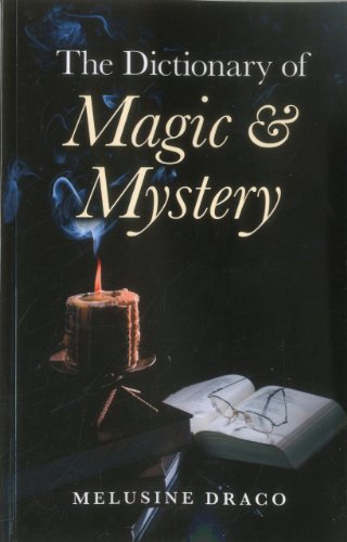 The Dictionary of Magic &amp; Mystery by Melusine Draco