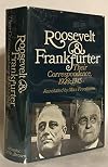 Roosevelt and Frankfurter: Their Correspondence 1928-1945.