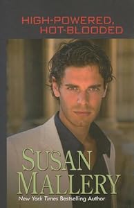 High-Powered, Hot-Blooded by Susan Mallery