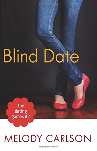 The Dating Games #2: Blind Date by Melody Carlson
