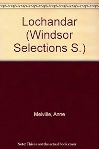 Lochandar (Windsor Selections S) by Anne Melville