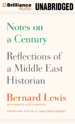 Notes on a Century: Reflections of a Middle East Historian by Bernard Lewis