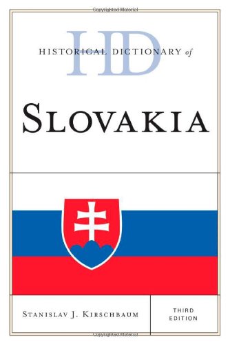 Historical Dictionary of Slovakia by Stanislav J. Kirschbaum