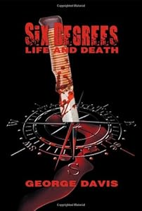 Six Degrees: Life and Death by George Davis