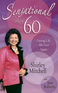 Sensational after 60: Loving Life All Over Again by Shirley W. Mitchell