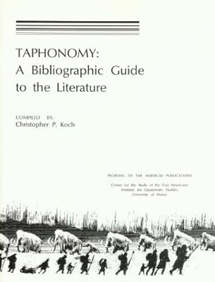 Taphonomy: A Bibliographic Guide to the Literature (Peopling of the Americas Publications)