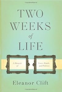 Two Weeks of Life: A Memoir of Love, Death, and Politics