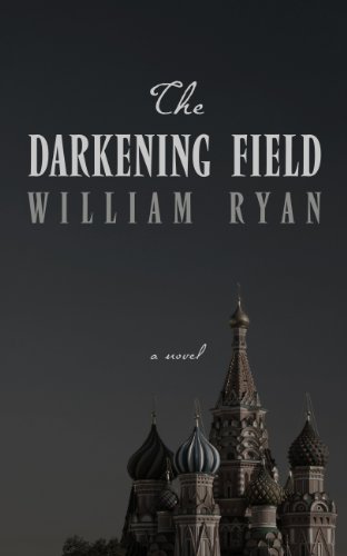 The Darkening Field (Thorndike Press Large Print Thriller) by William Ryan