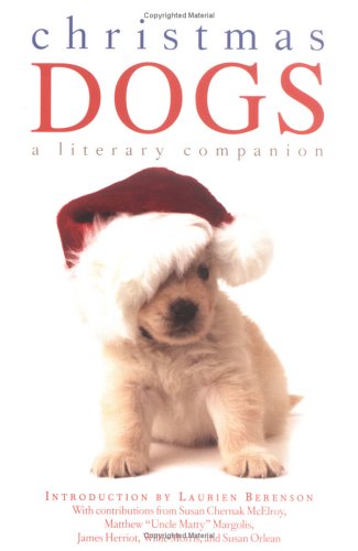 Christmas Dogs: A Literary Companion by Laurien Berenson