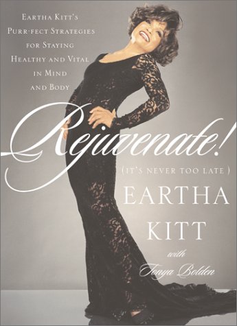 Rejuvenate!: (It's Never Too Late) by Eartha Kitt