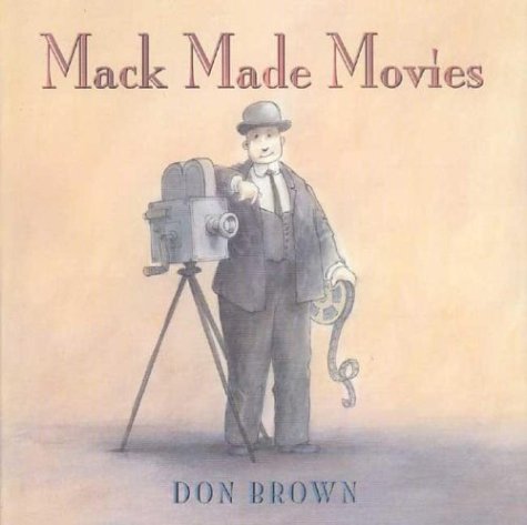 Mack Made Movies by Don Brown