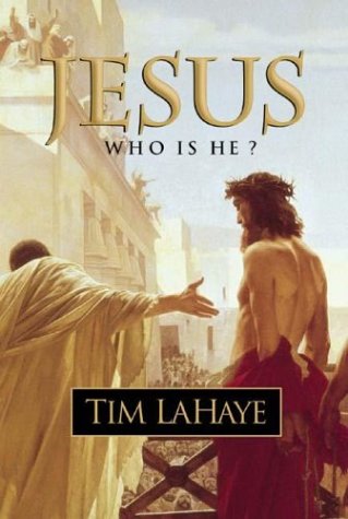 Jesus: Who Is He? by Tim LaHaye