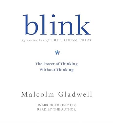 Blink: The Power of Thinking Without Thinking