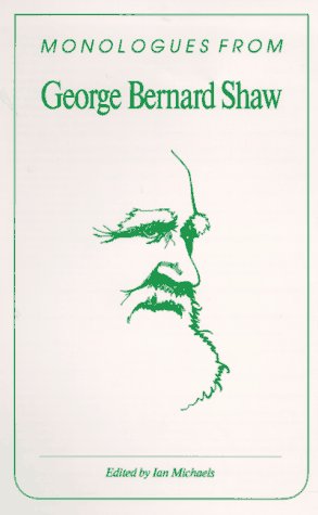 Monologues from George Bernard Shaw by Bernard Shaw