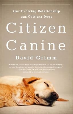 Citizen Canine: Our Evolving Relationship with Cats and Dogs