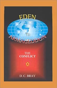 Eden to Armageddon: The Conflict by D. C. Bray