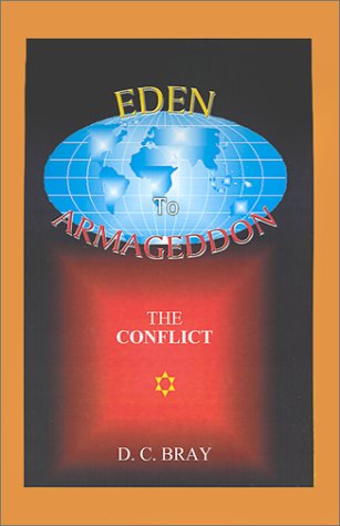 Eden to Armageddon: The Conflict by D. C. Bray
