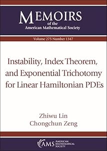 Instability, Index Theorem, and Exponential Trichotomy for Linear Hamiltonian PDEs (Memoirs of the American Mathematical Society) by Zhiwu Lin