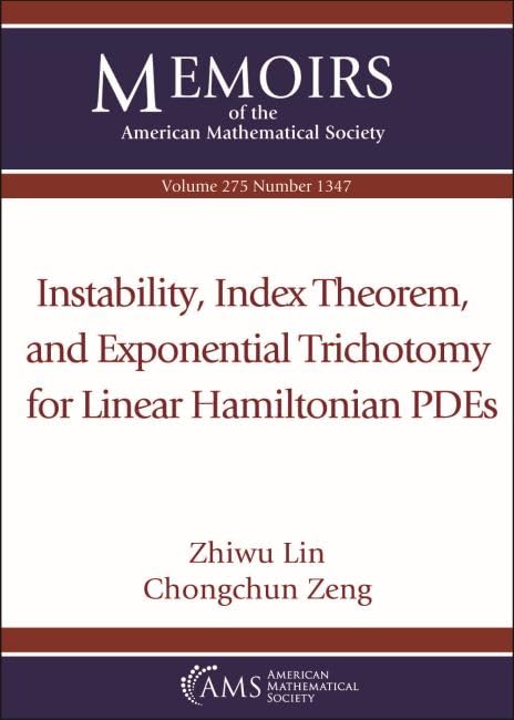 Instability, Index Theorem, and Exponential Trichotomy for Linear Hamiltonian PDEs (Memoirs of the American Mathematical Society) by Zhiwu Lin