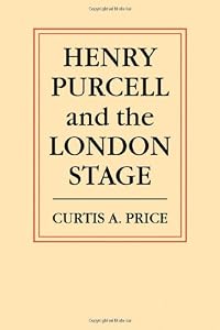 Henry Purcell and the London Stage by C. A. Price