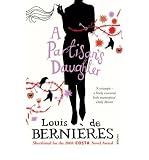[(A Partisan's Daughter)] [ By (author) Louis de Bernieres ] [April, 2009] - Louis de Bernieres