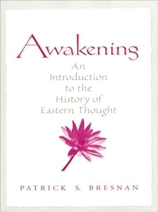 Awakening: An Introduction to the History of Eastern Thought