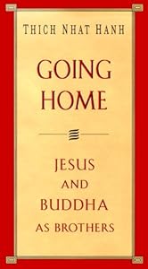 Going Home: Jesus and Buddha as Brothers