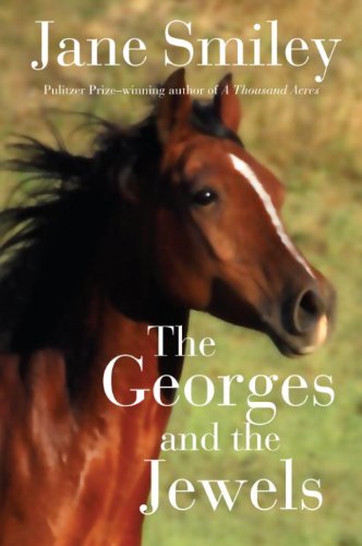 The Georges and the Jewels: Book One of the Horses of Oak Valley Ranch by Jane Smiley