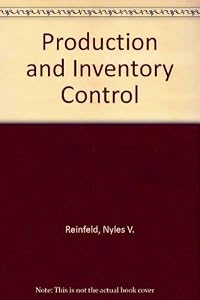 Production and Inventory Control by Nyles Reinfeld