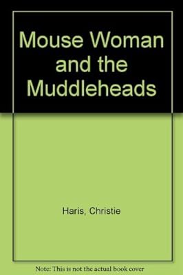 Mouse woman and the muddleheads