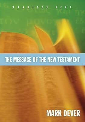 The Message of the New Testament: Promises Kept