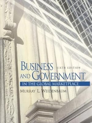 Business and Government in the Global Marketplace (6th Edition)