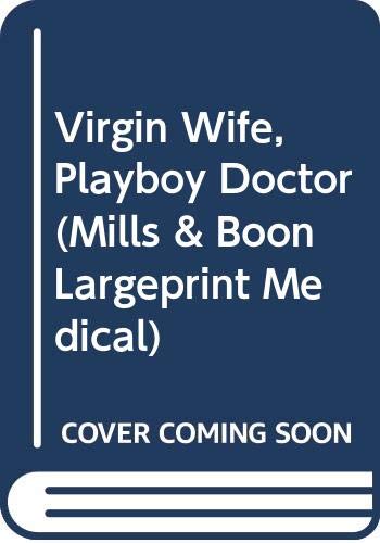 Virgin Wife Playboy Doctor (Medical Romance Large Print) by Margaret McDonagh