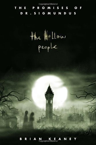 The Hollow People (The Promises of Dr. Sigmundus, Book 1) by Brian Keaney