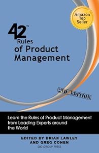 42 Rules of Product Management (2nd Edition): Learn the Rules of Product Management from Leading Experts "from" Around the World