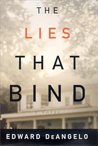 The Lies That Bind: A Novel by Edward DeAngelo