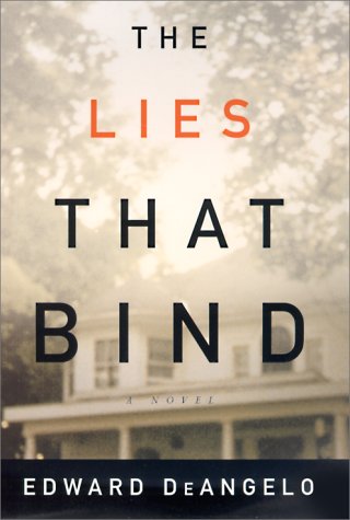 The Lies That Bind: A Novel by Edward DeAngelo